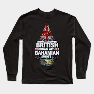 British Grown With Bahamian Roots - Gift for Bahamian With Roots From Bahamas Long Sleeve T-Shirt